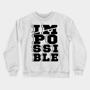 Impossible Crewneck Sweatshirt